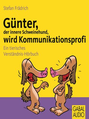 cover image of Günter, der innere Schweinehund, wird Kommunikationsprofi